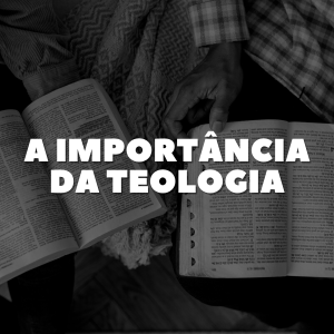 A Import Ncia Da Teologia